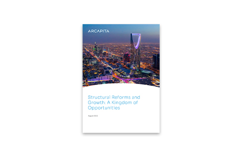 Structural Reforms and Growth: A Kingdom of Opportunities - Arcapita